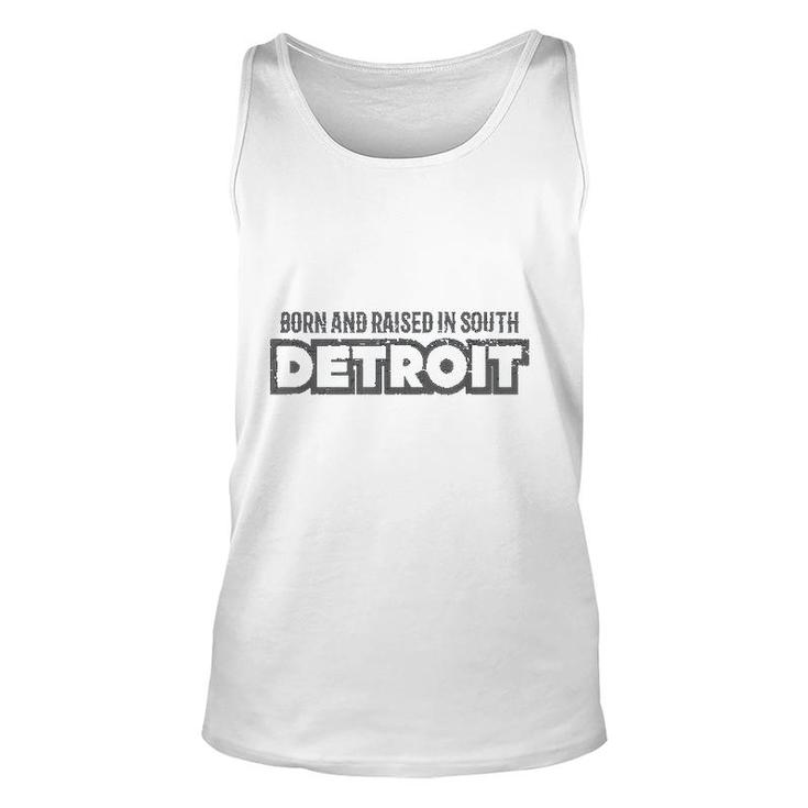 Born And Raised In South Detroit Unisex Tank Top
