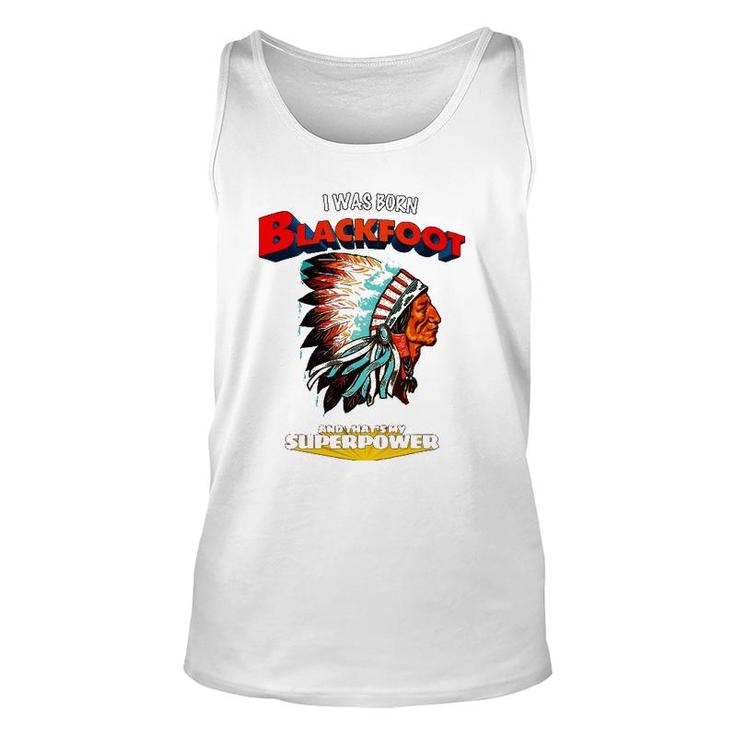 Born Blackfoot That's My Super Power Native American Indian Unisex Tank Top