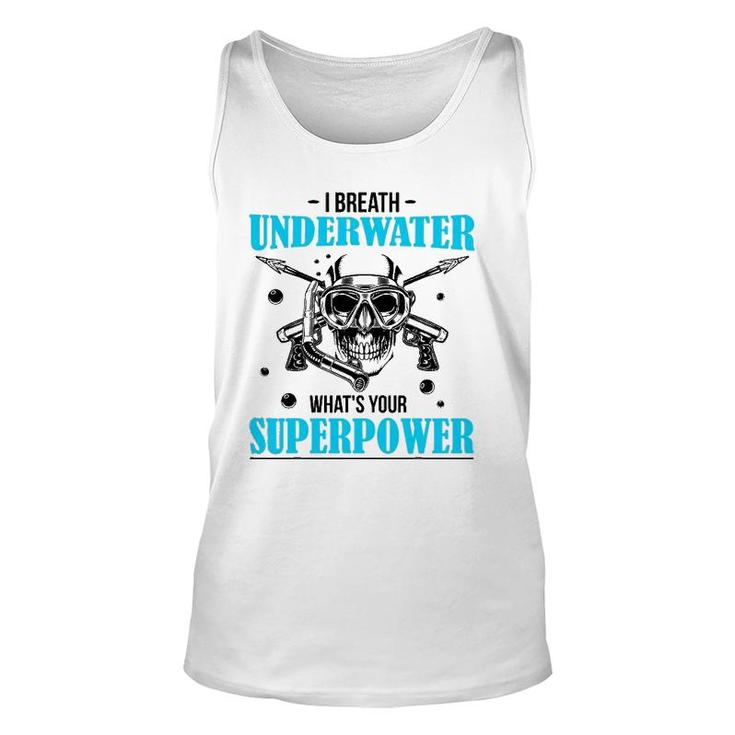 I Breathe Underwater What's Your Superpower Scuba Diving Fun Tank Top