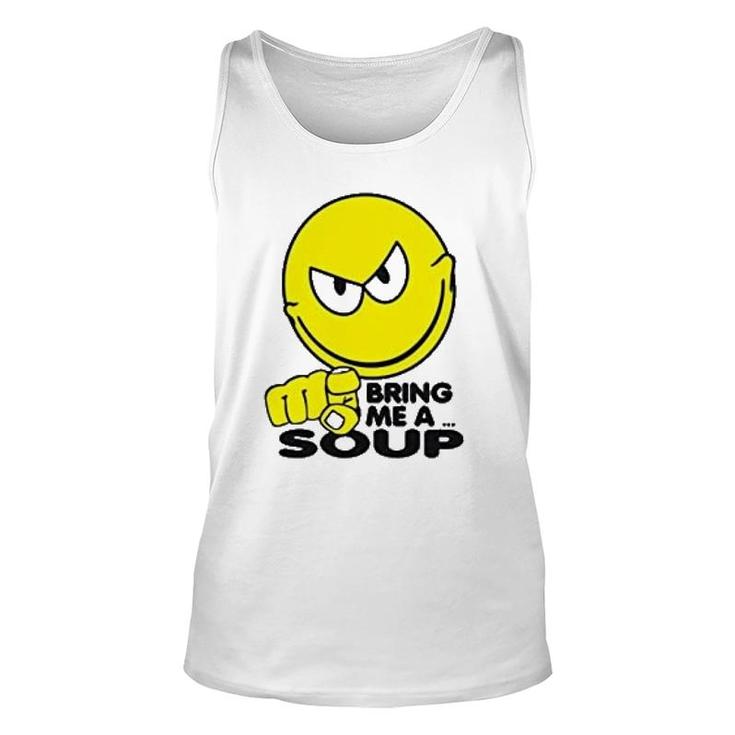 Bring Me A Soup Funny Unisex Tank Top