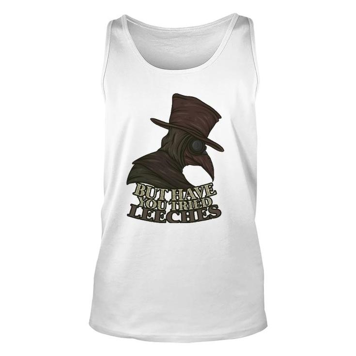 But Have You Tried Leeches Doctor Nurse Medic Hospital Gift Unisex Tank Top