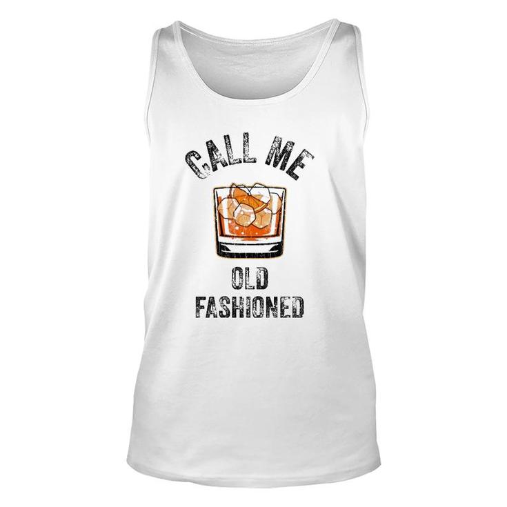 Call Me Old Fashioned Funny Whiskey Men Women Apparel Unisex Tank Top