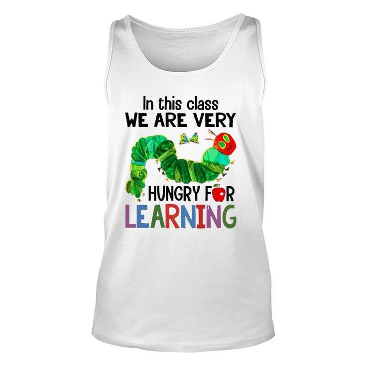 Caterpillar In This Class We Are Very Hungry For Learning Unisex Tank Top