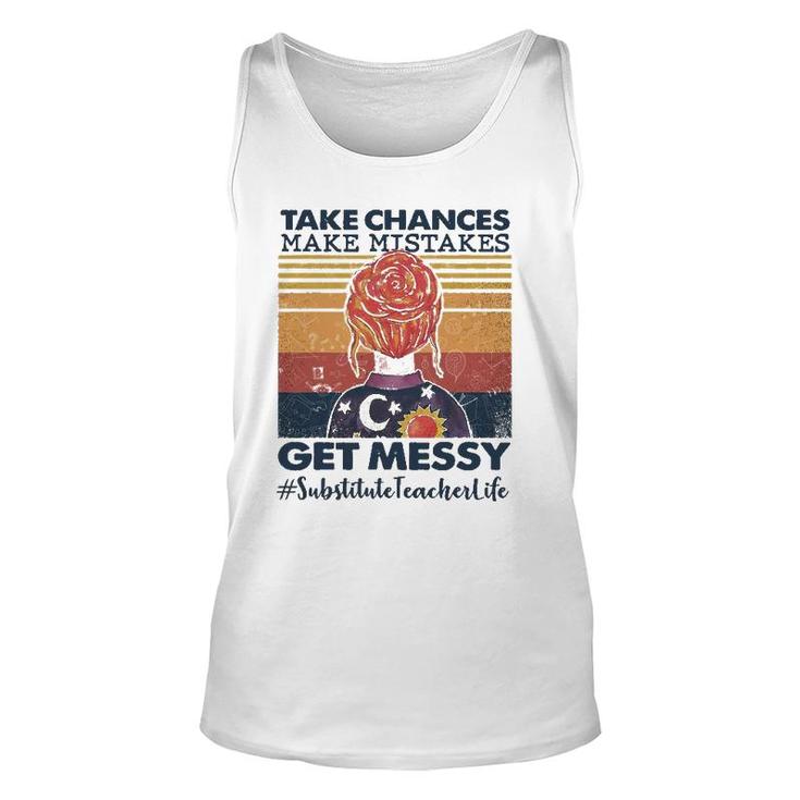 Take Chances Make Mistakes Get Messy Substitute Teacher Life Tank Top