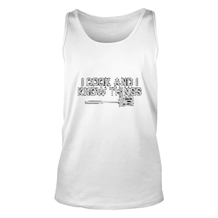 Chefs I Cook And I Know Things Unisex Tank Top
