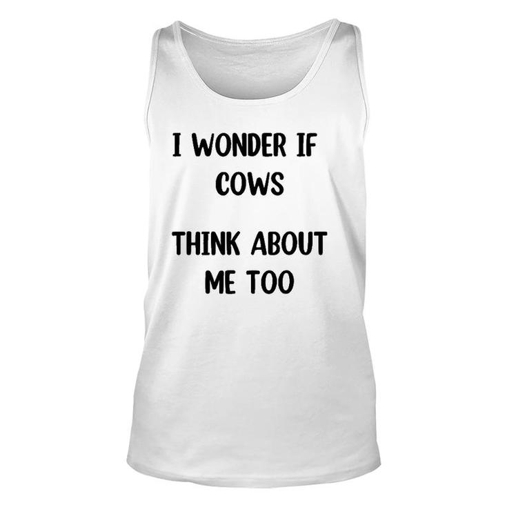 Cow I Wonder If Cows Think About Me Too ,Cow Lover Tank Top
