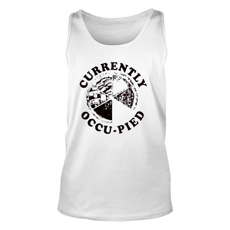 Currently Occupied Happy Thanksgiving  Thanksgiving Pie Unisex Tank Top