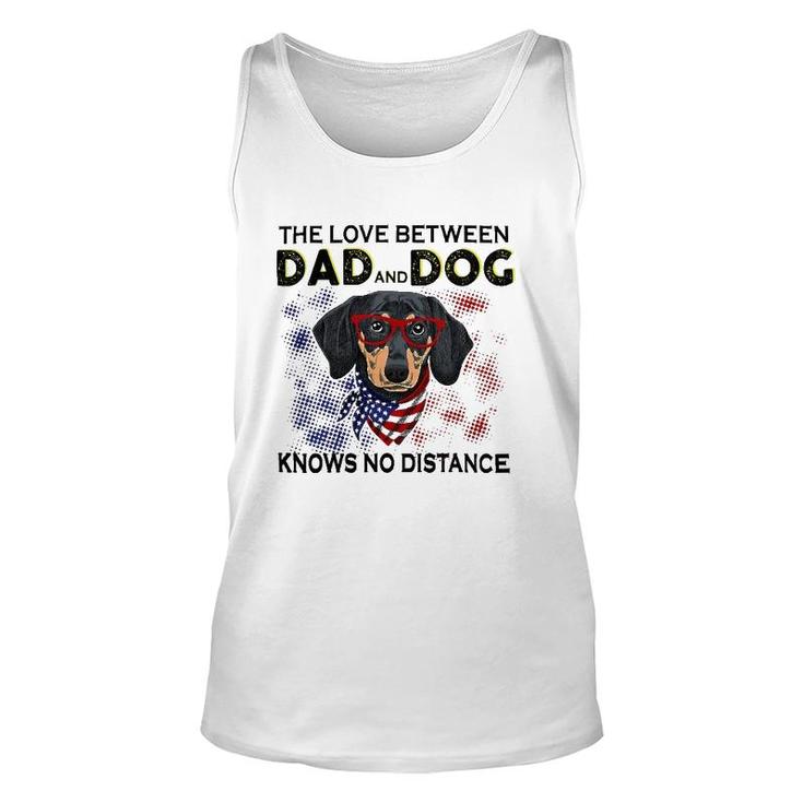 Dachshund Doxie The Love Between Dad And Dog No Distance Lovely Dachshund Tank Top