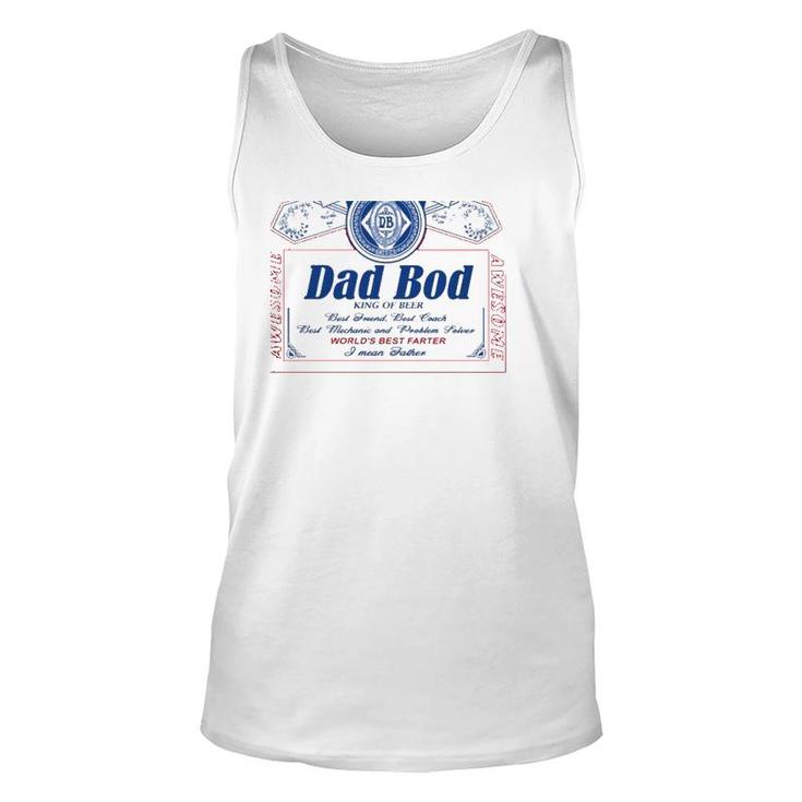 Dad Bod King Of Beer Best Friend Best Coach Best Mechanic And Problem Solver World's Best Farter I Mean Father Tank Top