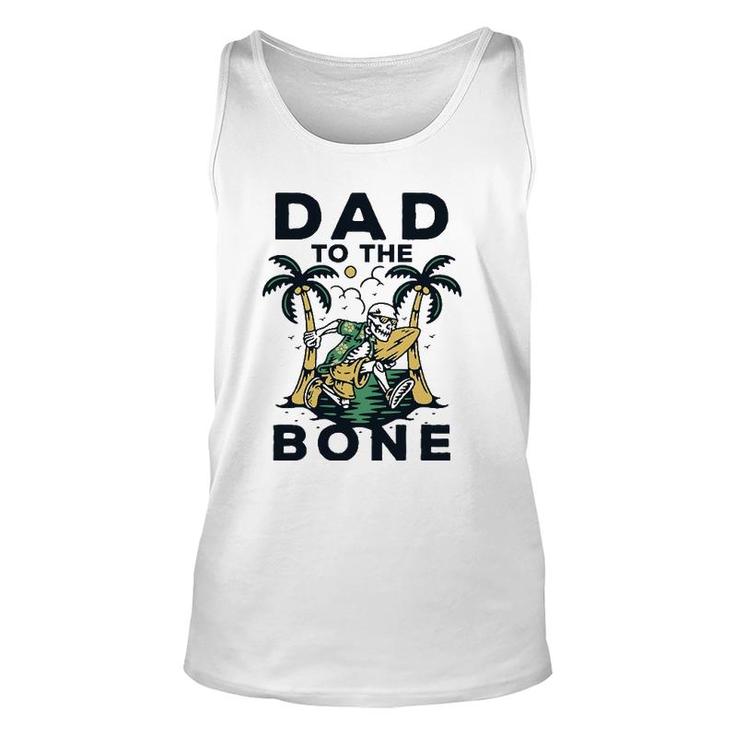 Dad To The Bone Funny Fathers Day Top Unisex Tank Top