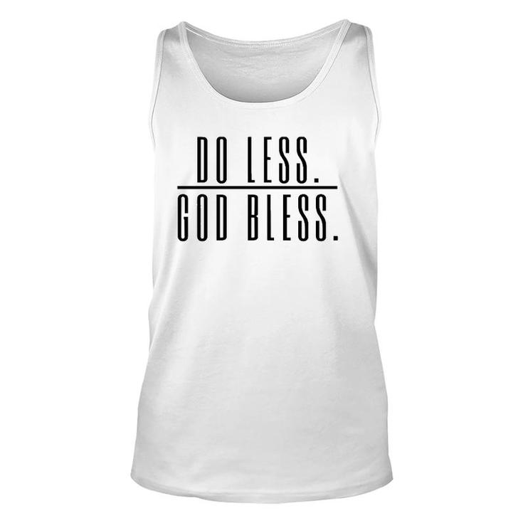 Do Less God Bless For Men Women Saying Gift Perfect Saying  Unisex Tank Top