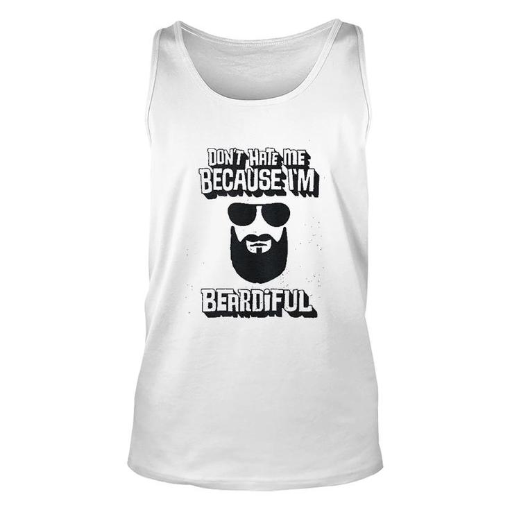 Dont Hate Me Because I Am Beardiful Unisex Tank Top