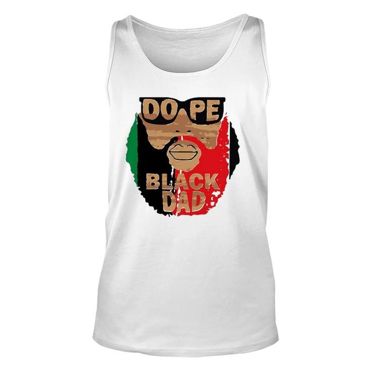 Dope Black Dad,Black Fathers Matter,Unapologetically Dope Unisex Tank Top