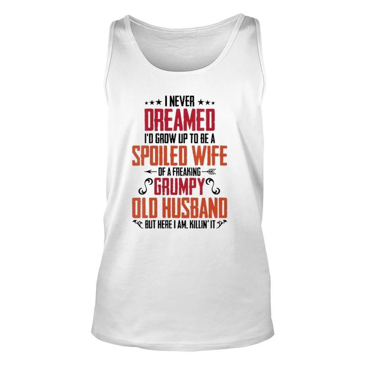 Womens I Never Dreamed Of Being A Spoiled Wife Grumpy Husband Tank Top