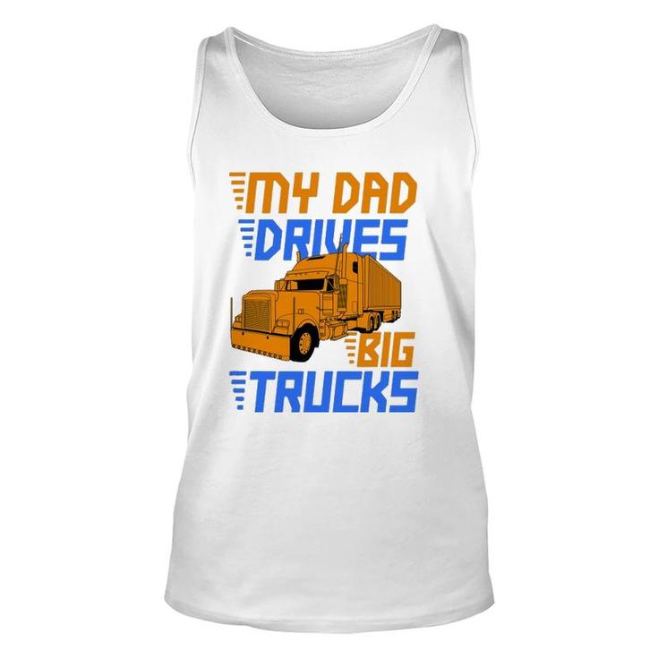 Driver Kids Daughter Son Trucker Dad Drives Big Trucks Unisex Tank Top