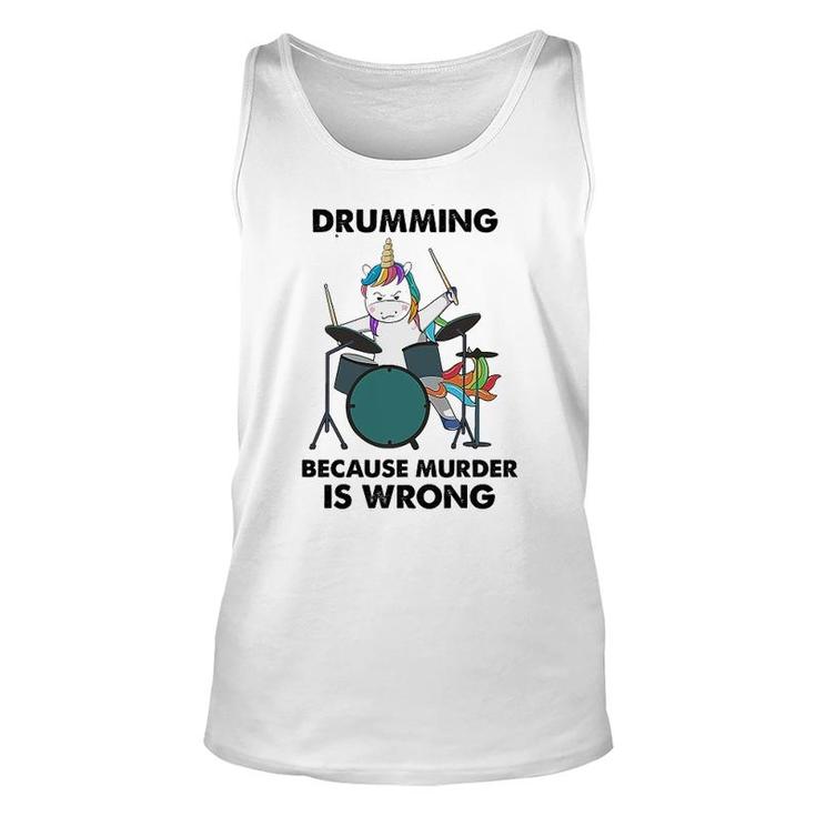 Drumming Because Is Wrong Unicorn Unisex Tank Top