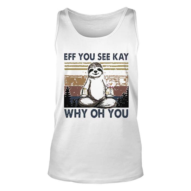 Eff You See Kay Why Oh You Unisex Tank Top