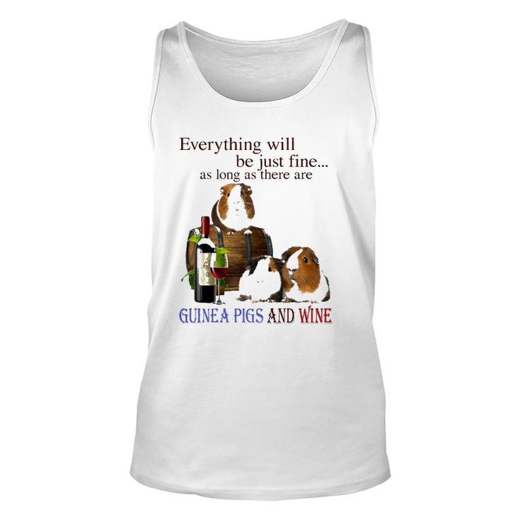 Everything Will Be Just Fine As Long As There Are Guinea Pigs And Wine Tank Top