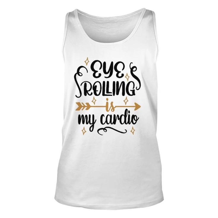 Eye Rolling Is My Cardio Workout Gym Exercise Unisex Tank Top