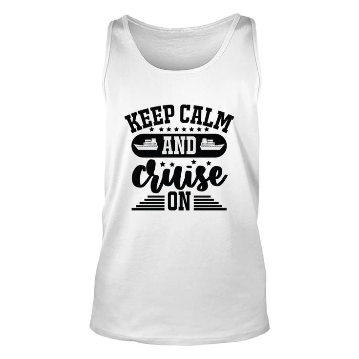 Family Cruise Squad Trip 2022 Keep Calm And Cruise On Unisex Tank Top
