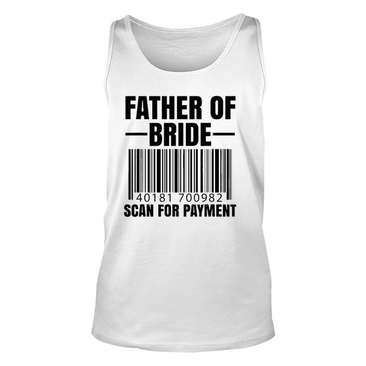 Father Of The Bride Scan For Payment Wedding Dad Gift Unisex Tank Top
