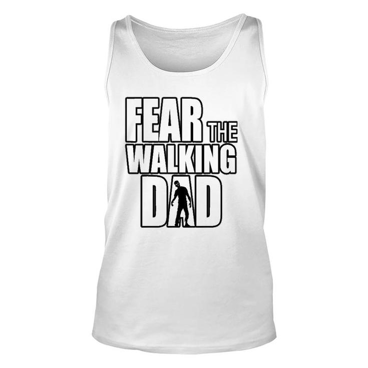 Fear The Walking Dad For Father's Day Funny Zombie Unisex Tank Top