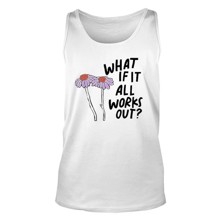 Floral What If It All Works Out Unisex Tank Top