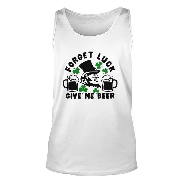 Forget Luck Give Me Beer1 Gift Unisex Tank Top