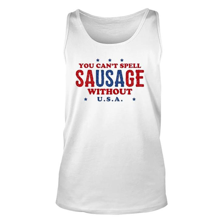 Fourth Of July  You Can't Spell Sausage Without USA Unisex Tank Top