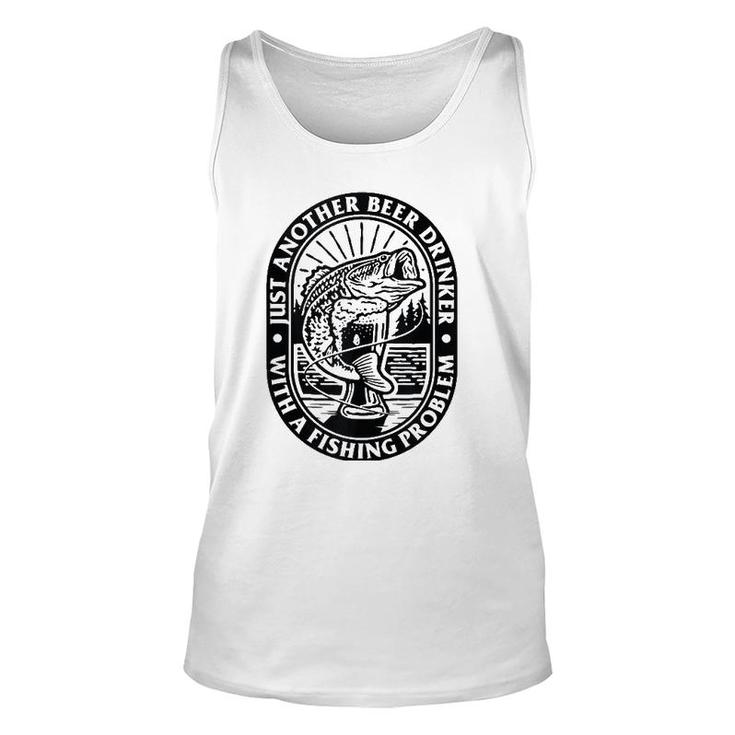 Funny Another Beer Drinker With A Fishing Problem For Dad  Unisex Tank Top