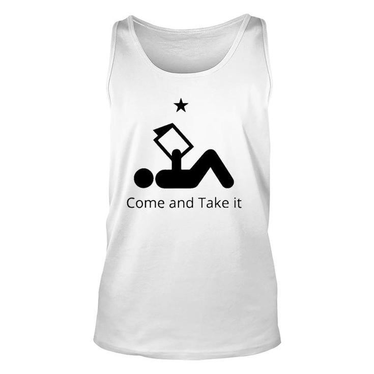 Funny Books Lovers Quote Come And Take It Unisex Tank Top