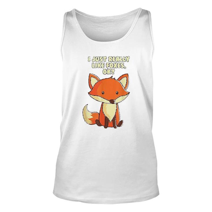 Funny Fox I Just Really Like Foxes Ok Unisex Tank Top