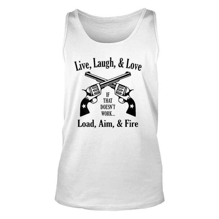 Funny Live Laugh Love - Doesn't Work - Load Aim Fire Unisex Tank Top