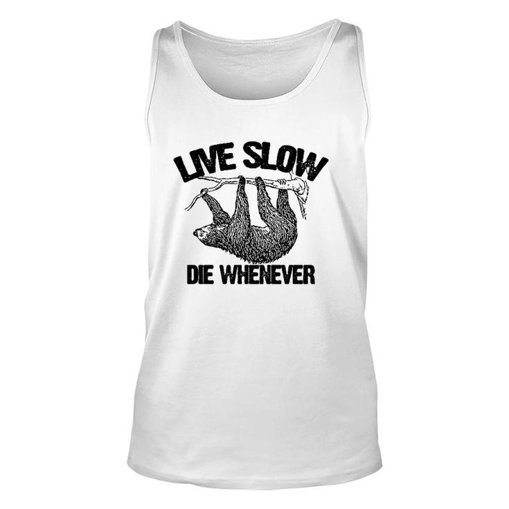 Funny Live Slow Die Whenever Sloth Unisex Tank Top