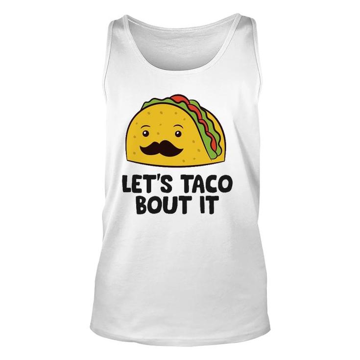 Funny Tacos Let's Taco Bout It Mexican Food  Unisex Tank Top