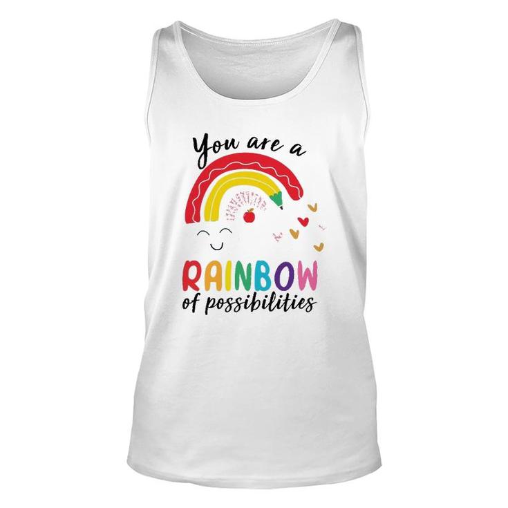 Funny Teacher You Are A Rainbow Of Possibilities Teaching Unisex Tank Top