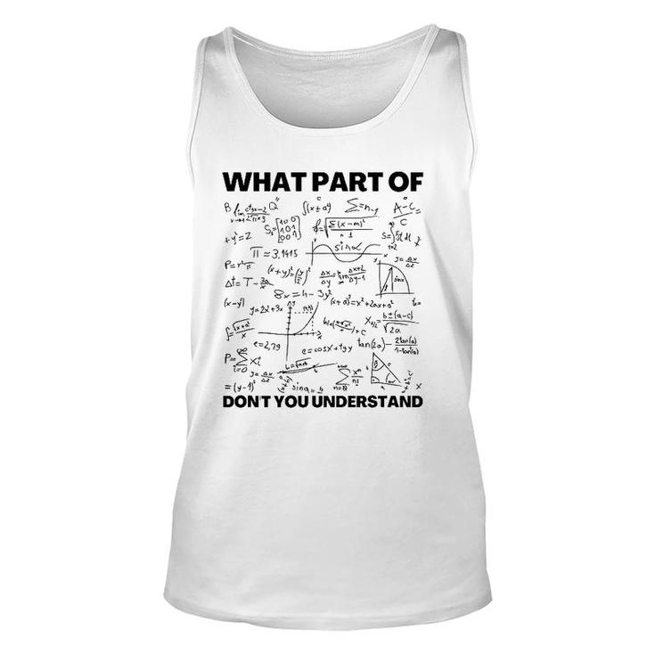 Funny What Part Of Don't You Understand Math Teacher Gift Unisex Tank Top