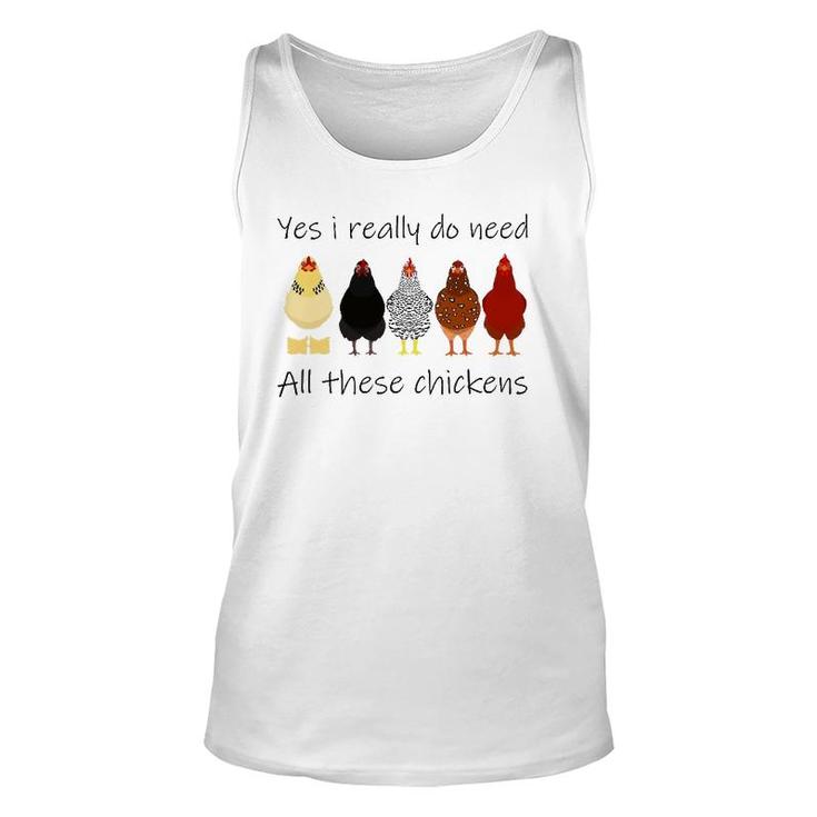 Funny Yes I Really Do Need All These Chickens, Gift Farmer Unisex Tank Top