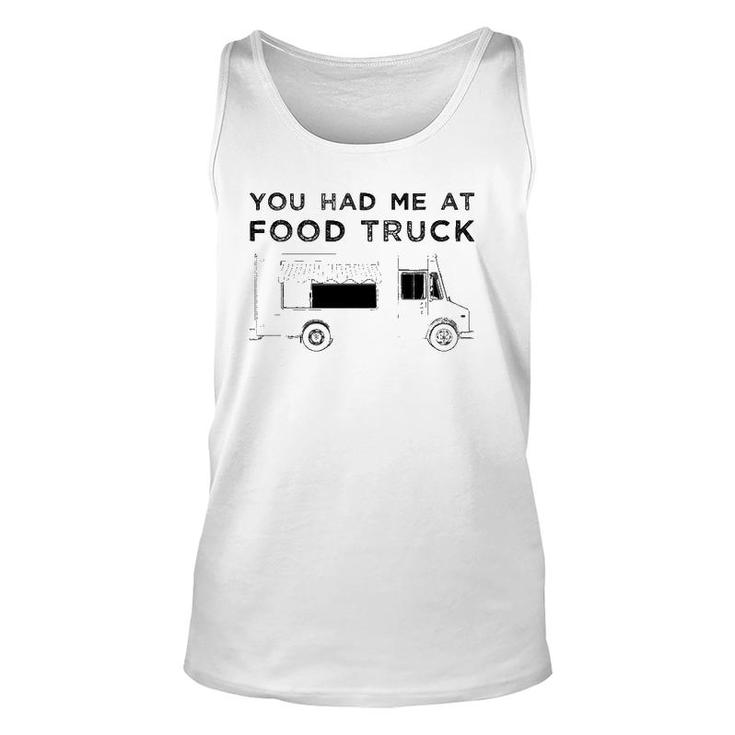 Funny You Had Me At Food Truck Driver Graphic Unisex Tank Top