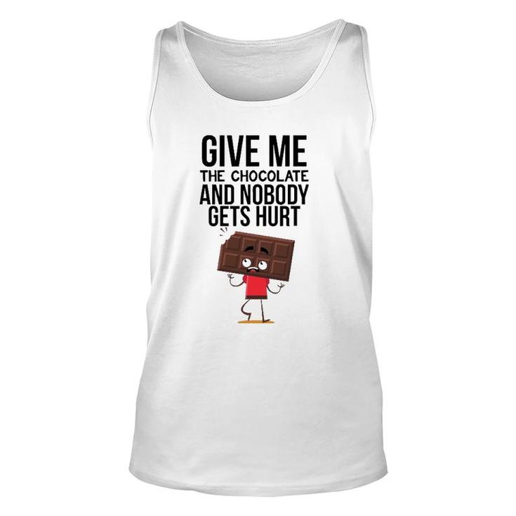 Give Me The Chocolate And Nobody Gets Hurt Unisex Tank Top