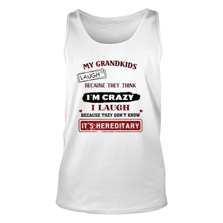 Grandparents My Grandkids Laugh Because They Think I'm Crazy Tank Top