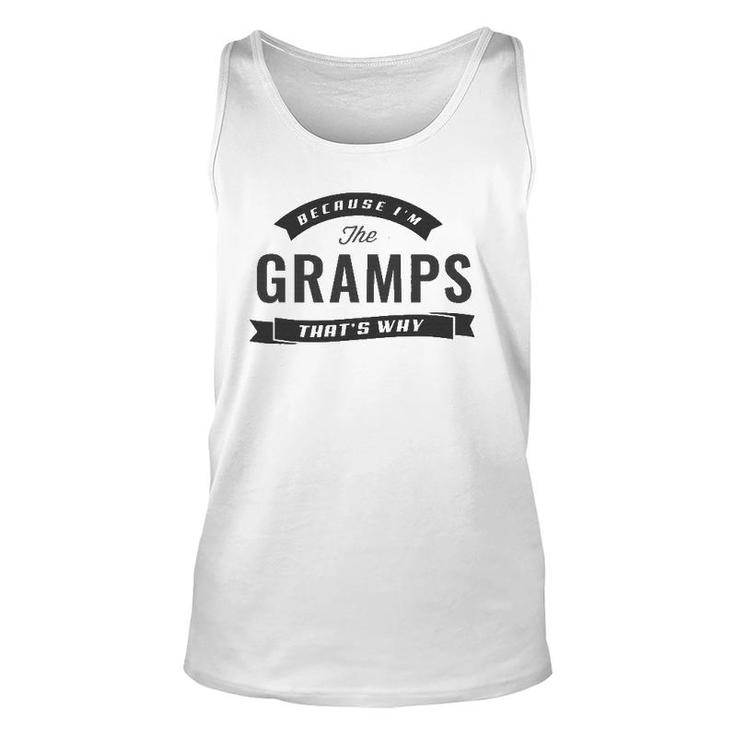 Graphic 365 Because I'm The Gramps Fathers Day Men Funny Unisex Tank Top