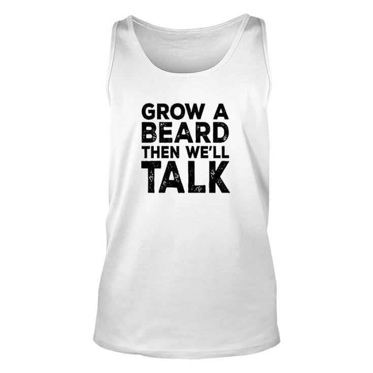 Grow A Beard Then We'll Talk Unisex Tank Top
