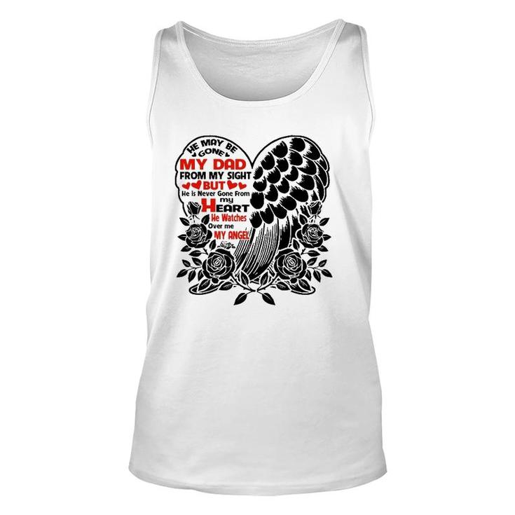 He May Be Gone My Dad Watches Over Me My Angel Fathers Gift Unisex Tank Top