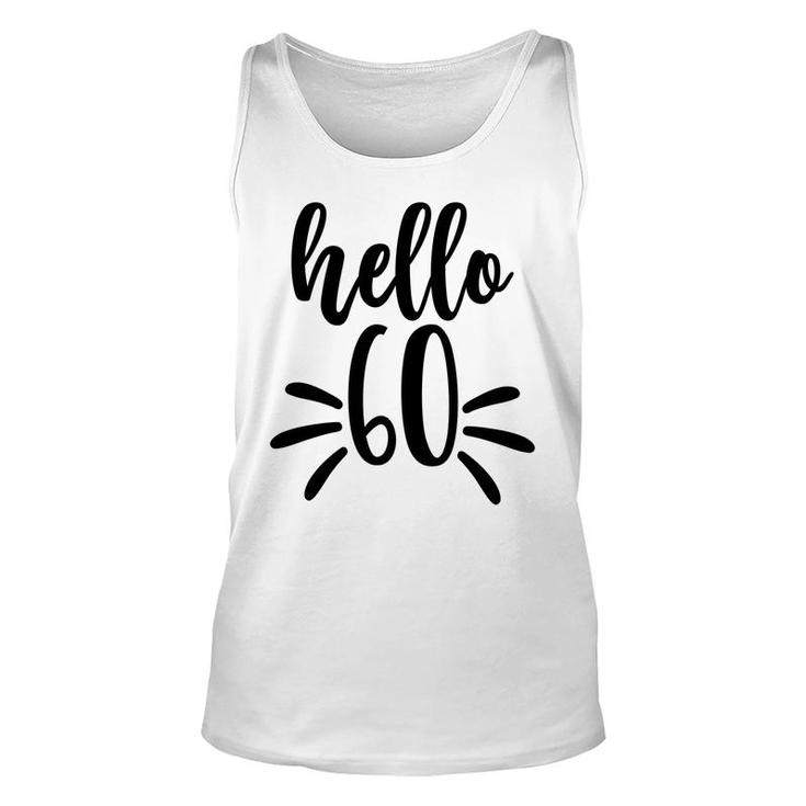 Hello 60 New Year New Old 60Th Birthday Unisex Tank Top