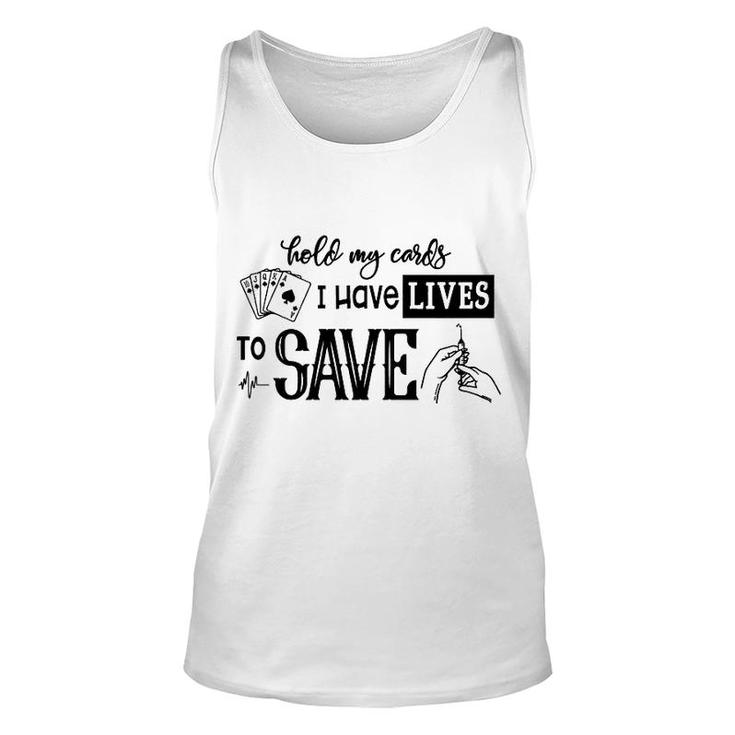 Hold My Cards I Have Lives To Save Unisex Tank Top