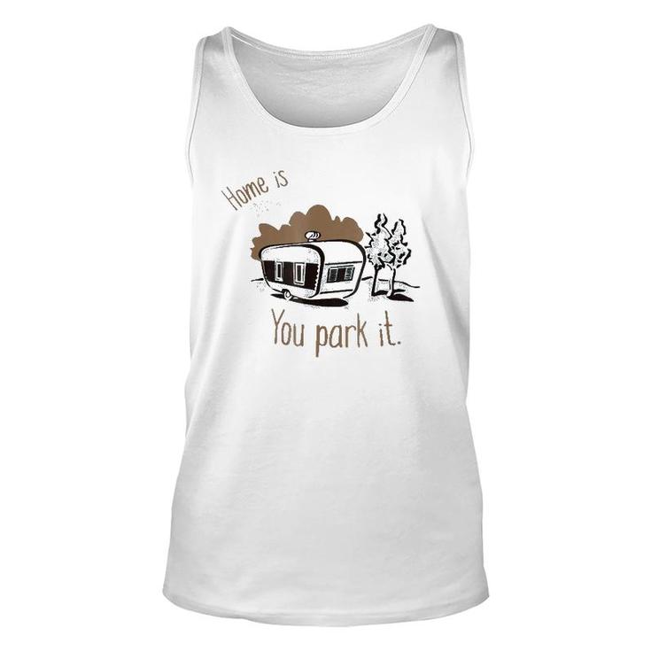 Home Is Where You Park It Camping Rv Tee Unisex Tank Top