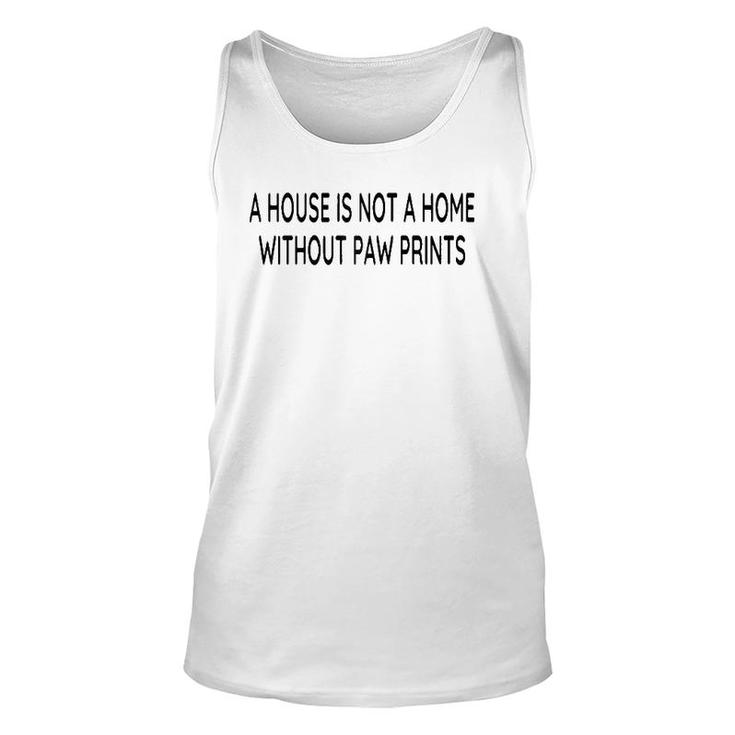 A House Is Not A Home Without Paw Prints Dog Lover Raglan Baseball Tee Tank Top