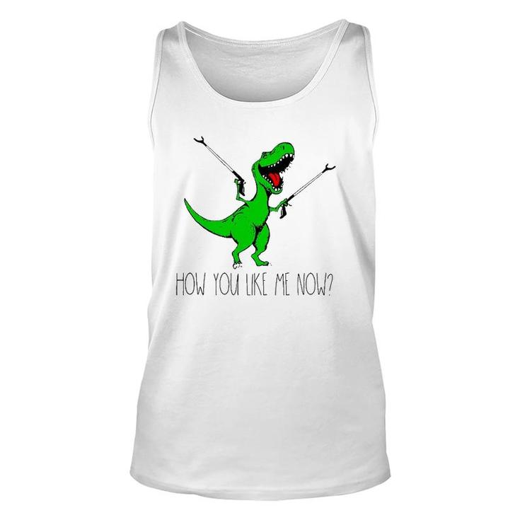 How You Like Me Now T Rex Green Dinosaur Funny Unisex Tank Top
