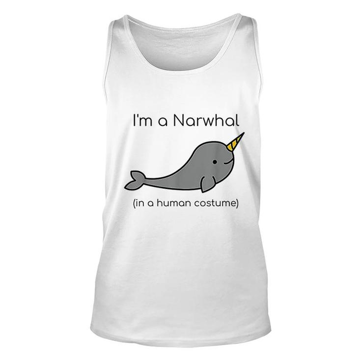 I Am A Narwhal In A Human Costume Funny Unisex Tank Top